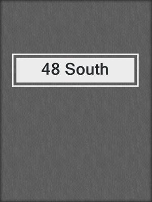 48 South