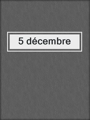 cover image of 5 décembre