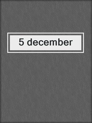 5 december