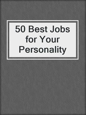 50 Best Jobs for Your Personality