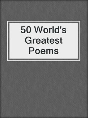 50 World's Greatest Poems