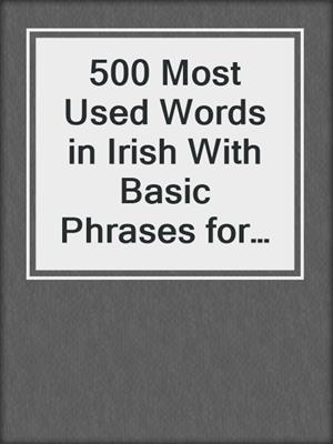500 Most Used Words in Irish With Basic Phrases for Beginners