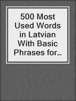 500 Most Used Words in Latvian With Basic Phrases for Beginners