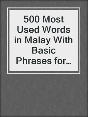 500 Most Used Words in Malay With Basic Phrases for Beginners