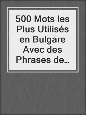 500 Mots les Plus Utilisés en Bulgare Avec des Phrases de Base pour les Débutants