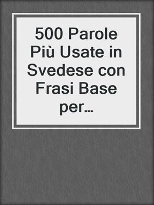 500 Parole Più Usate in Svedese con Frasi Base per Principianti