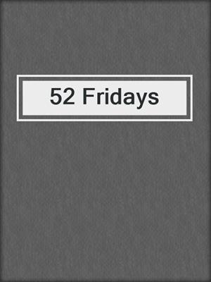 cover image of 52 Fridays