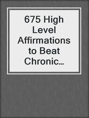 cover image of 675 High Level Affirmations to Beat Chronic Fatigue Syndrome