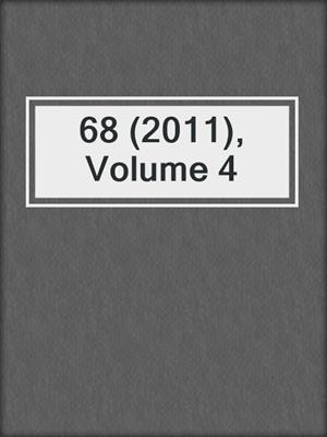 cover image of 68 (2011), Volume 4