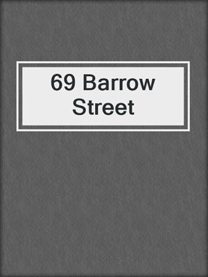cover image of 69 Barrow Street