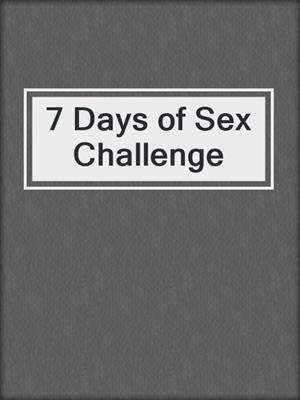 cover image of 7 Days of Sex Challenge