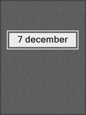cover image of 7 december