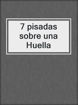 7 pisadas sobre una Huella