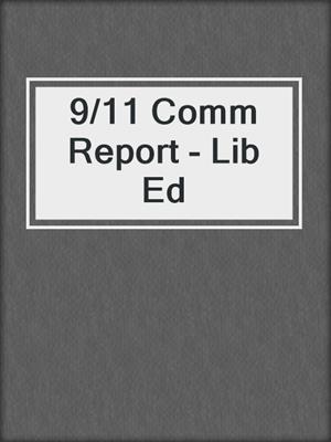 9/11 Comm Report - Lib Ed