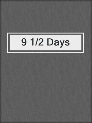 cover image of 9 1/2 Days