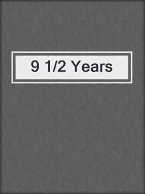 cover image of 9 1/2 Years