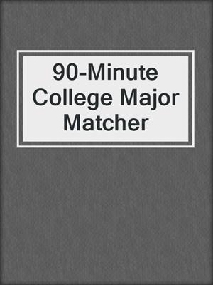 90-Minute College Major Matcher