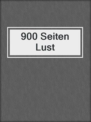 cover image of 900 Seiten Lust