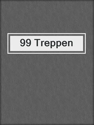 cover image of 99 Treppen
