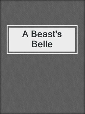 cover image of A Beast's Belle