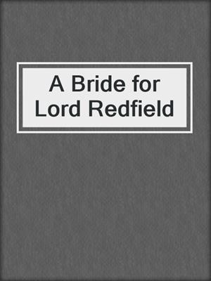 cover image of A Bride for Lord Redfield
