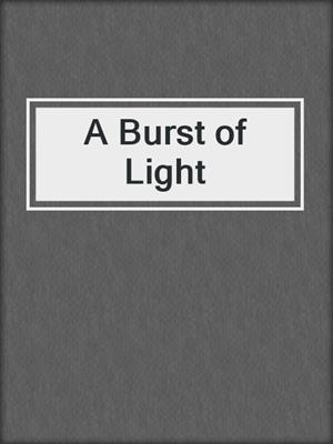 cover image of A Burst of Light