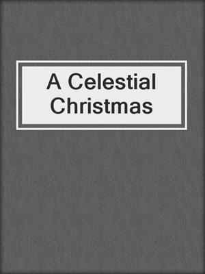 cover image of A Celestial Christmas