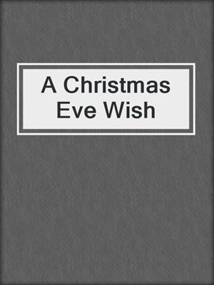 cover image of A Christmas Eve Wish