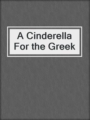 cover image of A Cinderella For the Greek
