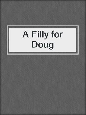cover image of A Filly for Doug