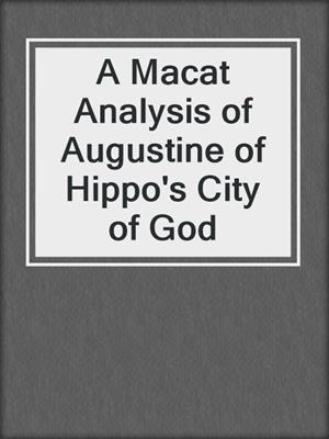 A Macat Analysis of Augustine of Hippo's City of God