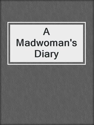 cover image of A Madwoman's Diary