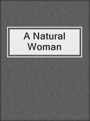 cover image of A Natural Woman
