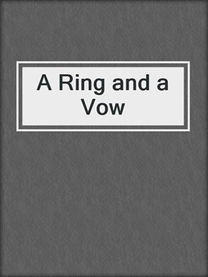 cover image of A Ring and a Vow