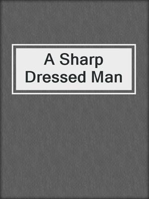 cover image of A Sharp Dressed Man