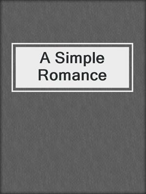 cover image of A Simple Romance