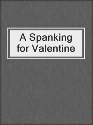 cover image of A Spanking for Valentine
