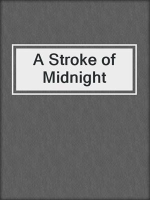 cover image of A Stroke of Midnight