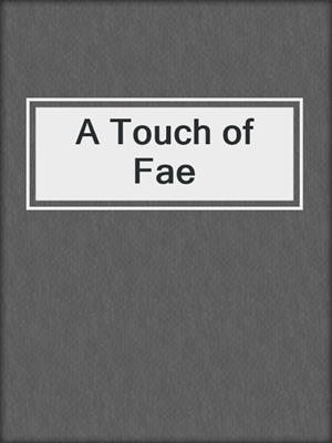 cover image of A Touch of Fae