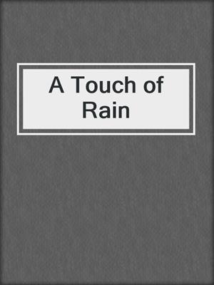 cover image of A Touch of Rain