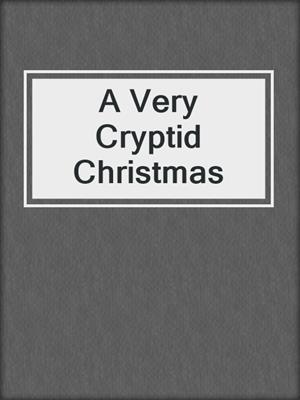 cover image of A Very Cryptid Christmas