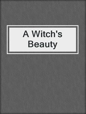 cover image of A Witch's Beauty