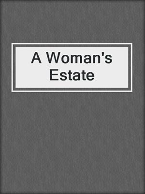 cover image of A Woman's Estate