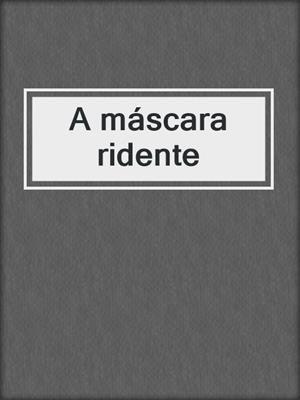cover image of A máscara ridente