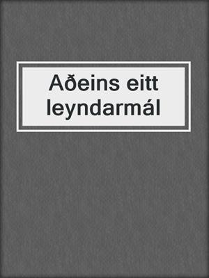 cover image of Aðeins eitt leyndarmál