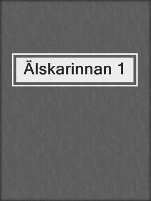 cover image of Älskarinnan 1