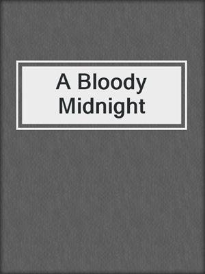 cover image of A Bloody Midnight