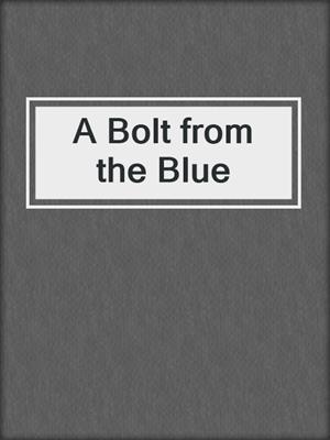 cover image of A Bolt from the Blue