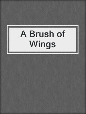 A Brush of Wings