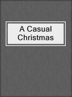 cover image of A Casual Christmas